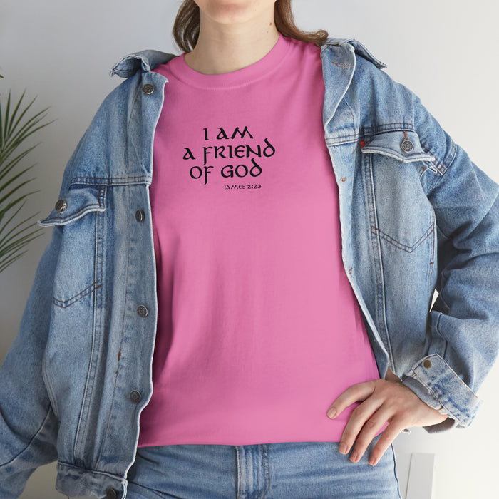 I Am a Friend of God Women’s Unisex Heavy Cotton Tee