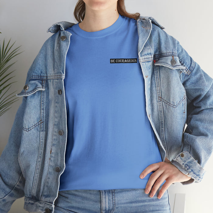 Be Courageous Women’s Heavy Cotton Tee
