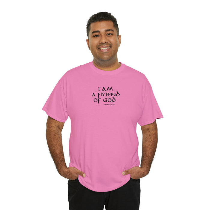I Am a Friend of God Women’s Unisex Heavy Cotton Tee