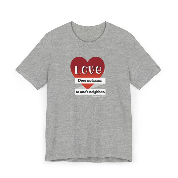 T-Shirt — "Love Does No Harm to One's Neighbor" Heart Graphic