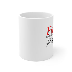 Faith Makes All Things Possible White Ceramic Mug
