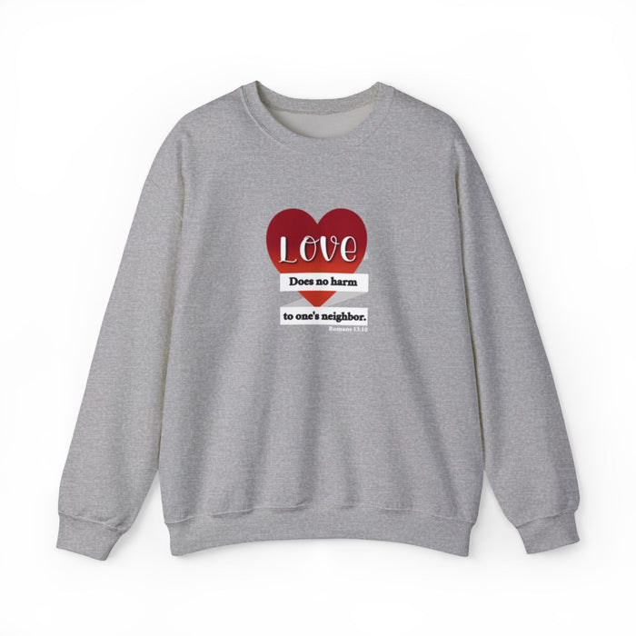 Crewneck Sweatshirt — "Love Does No Harm to One's Neighbor" Heart Design