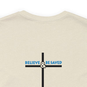 Believe & Be Saved 2.0 (Back Design) Men’s Unisex Jersey Short Sleeve Tee