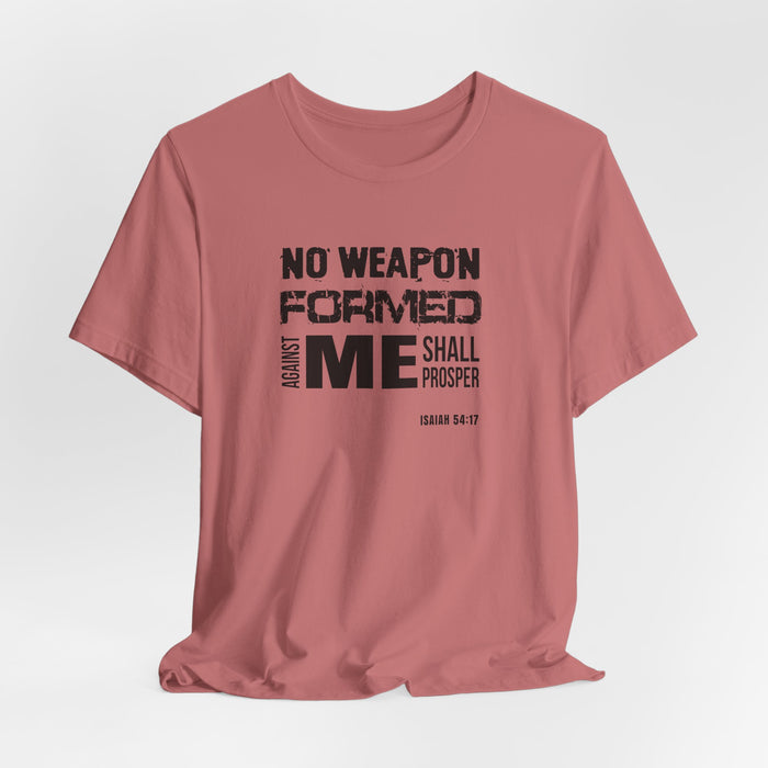 No Weapon Formed Against Me T‑Shirt – Isaiah 54:17 Inspirational Christian Tee