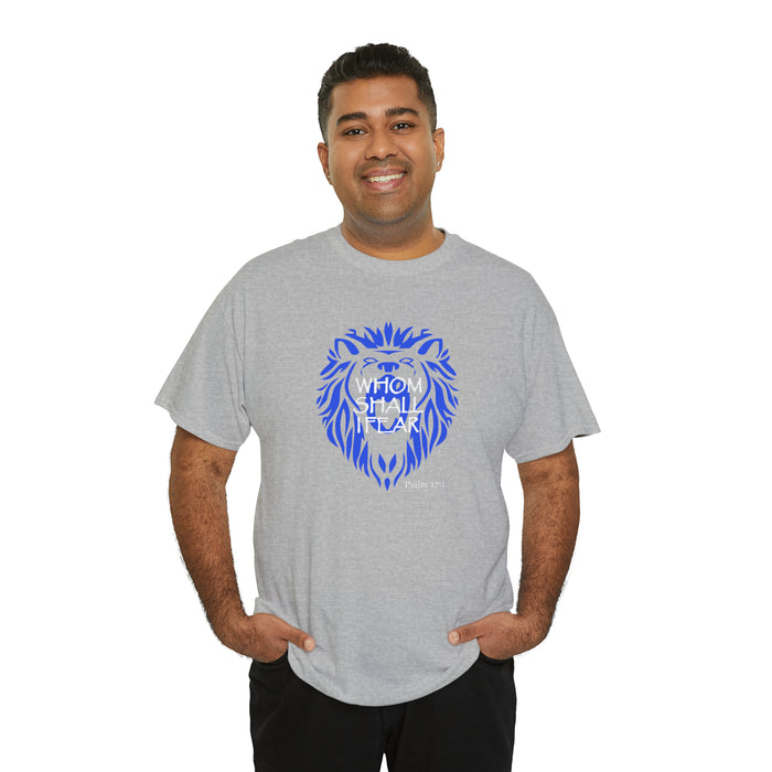 Whom Shall I Fear Men’s Unisex Heavy Cotton Tee