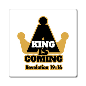 A King is Coming Magnets