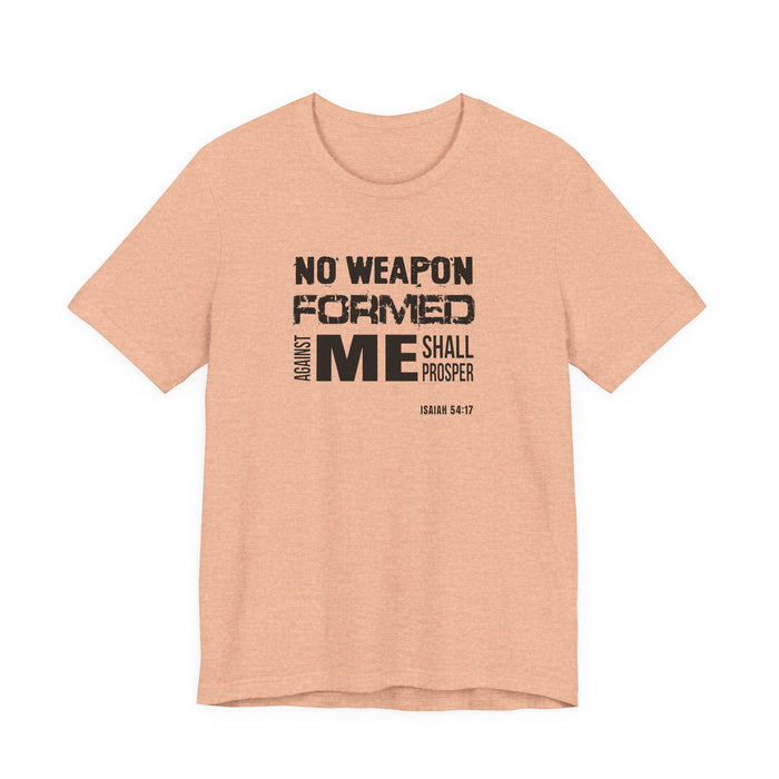 No Weapon Formed Against Me T‑Shirt – Isaiah 54:17 Inspirational Christian Tee