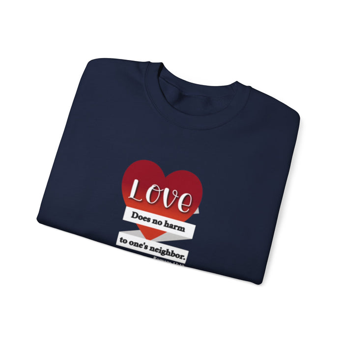 Crewneck Sweatshirt — "Love Does No Harm to One's Neighbor" Heart Design