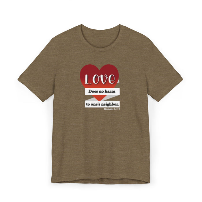 T-Shirt — "Love Does No Harm to One's Neighbor" Heart Graphic