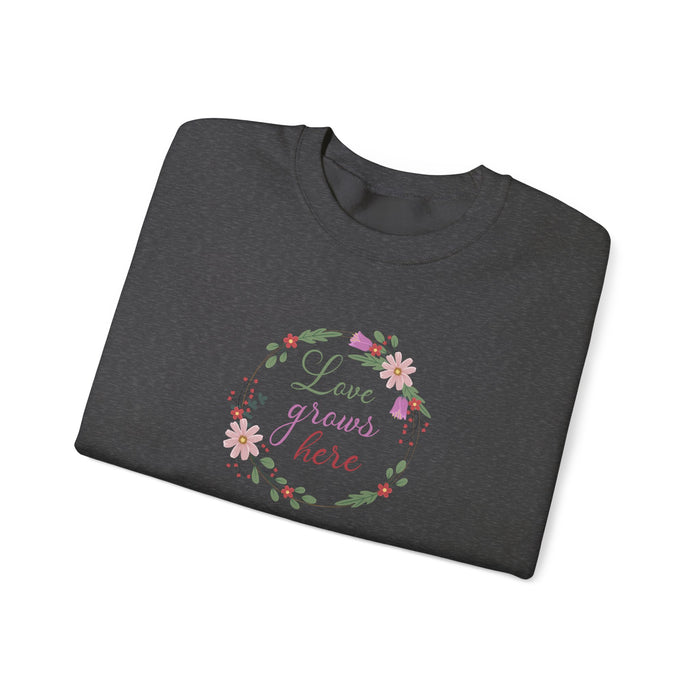 Crewneck Sweatshirt — "Love Grows Here" Floral Wreath Cozy Pullover