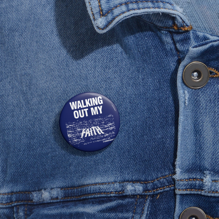 Custom Pin Buttons — Walking Out My Faith