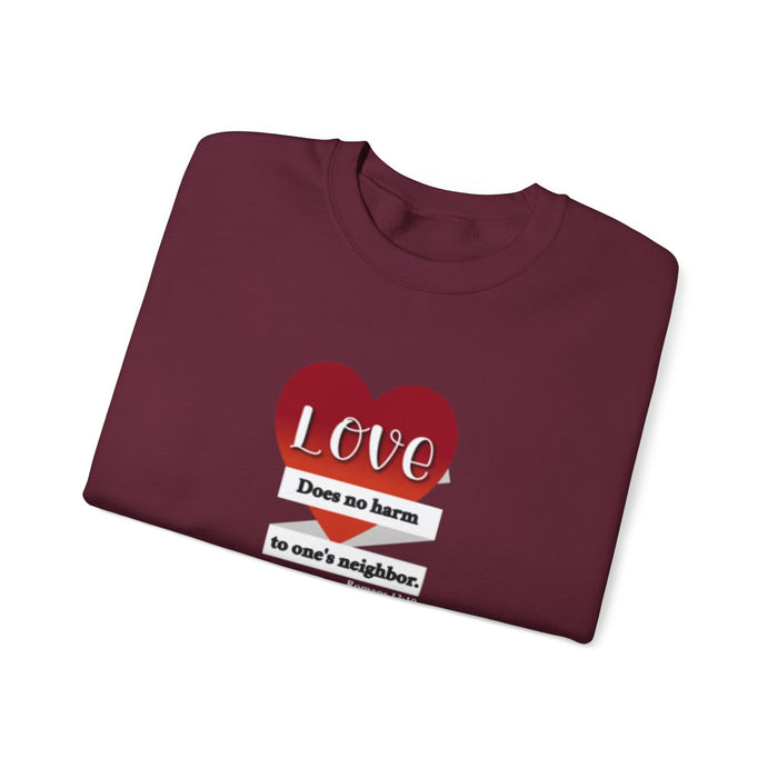 Crewneck Sweatshirt — "Love Does No Harm to One's Neighbor" Heart Design
