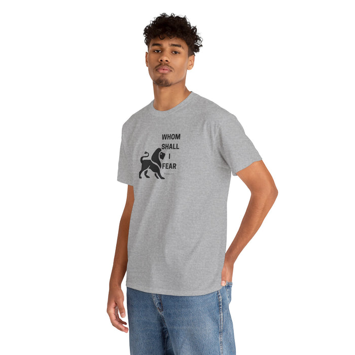 Whom Shall I Fear Men's Heavy Cotton Tee