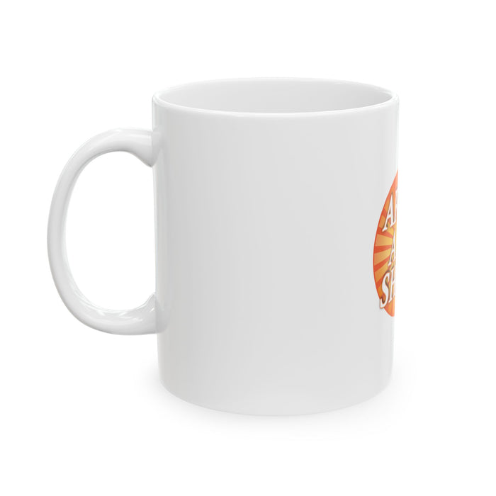 Arise and Shine Ceramic Mug, (11oz, 15oz)