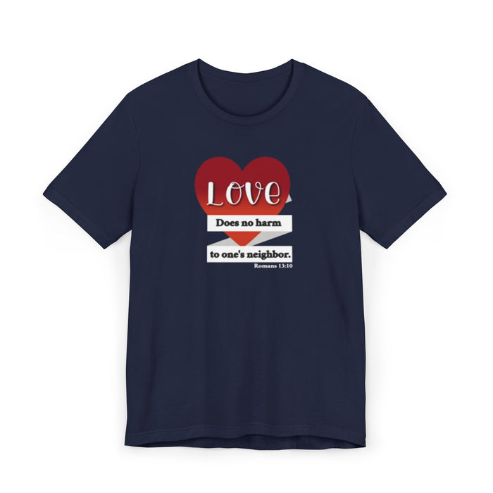T-Shirt — "Love Does No Harm to One's Neighbor" Heart Graphic