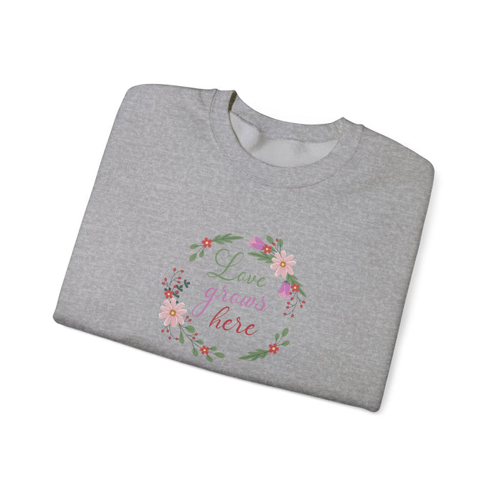 Crewneck Sweatshirt — "Love Grows Here" Floral Wreath Cozy Pullover