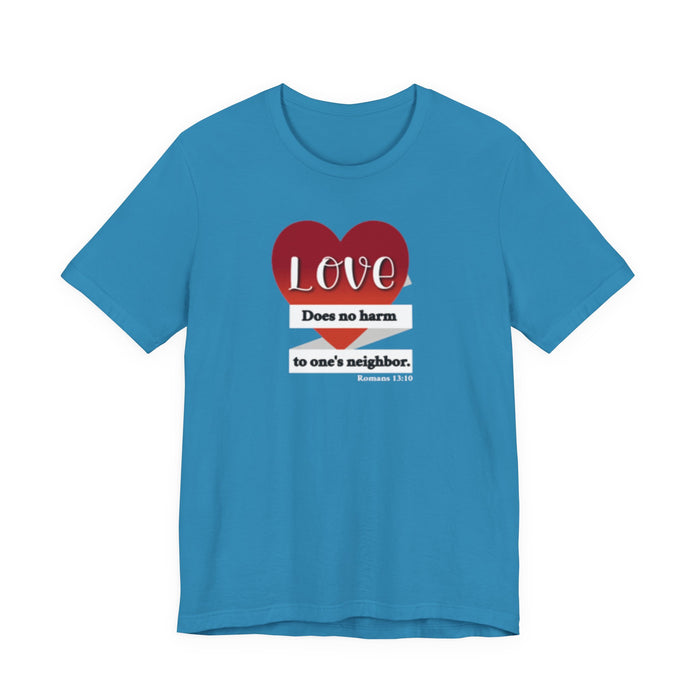 Love Does No Harm Tee — Heart Graphic 'Love Does no harm to one's neighbor' T-Shirt