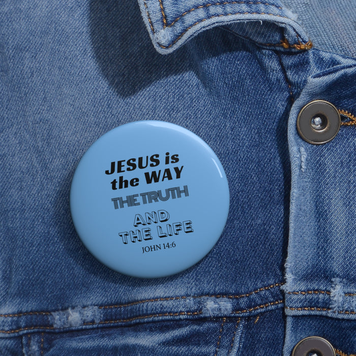 Christian Faith Button Pin — "Jesus is the Way, The Truth and The Life" (John 14:6)