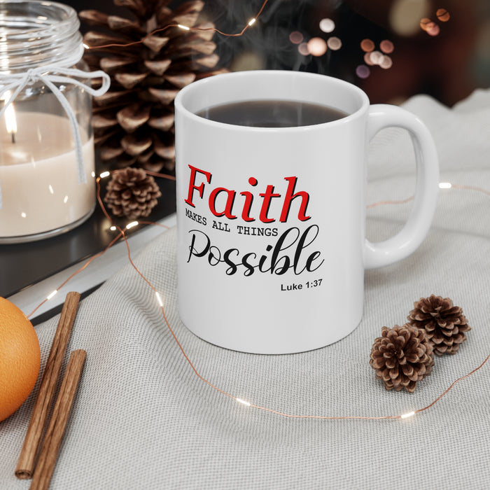 Faith Makes All Things Possible White Ceramic Mug