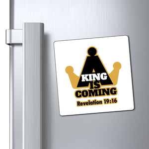 A King is Coming Magnets
