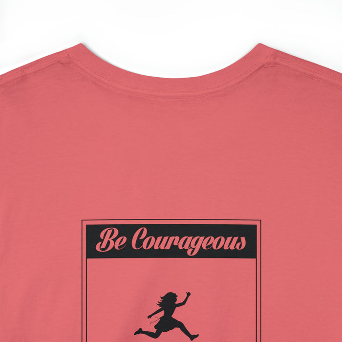 Be Courageous Women’s Heavy Cotton Tee