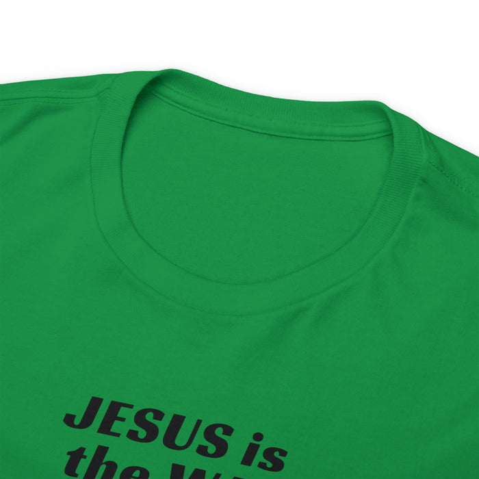 Jesus Is The Way Women Unisex Heavy Cotton Tee