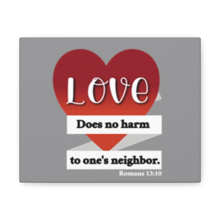 Love Does No Harm to One’s Neighbor Canvas Gallery Wraps