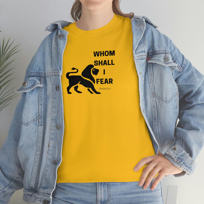 Whom Shall I Fear Men Unisex Heavy Cotton Tee