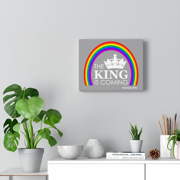 The King is Coming Canvas Gallery Wraps