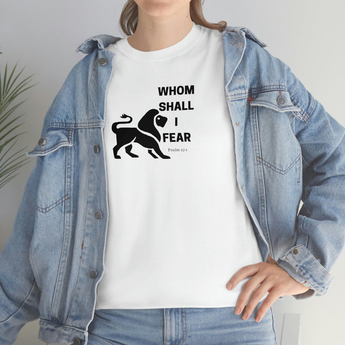 Whom Shall I Fear Men Unisex Heavy Cotton Tee