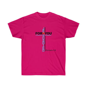 Jesus Died For You Women’s Unisex Ultra Cotton Tee