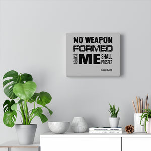 No Weapon Formed Against You Shall Prosper Canvas Gallery Wraps