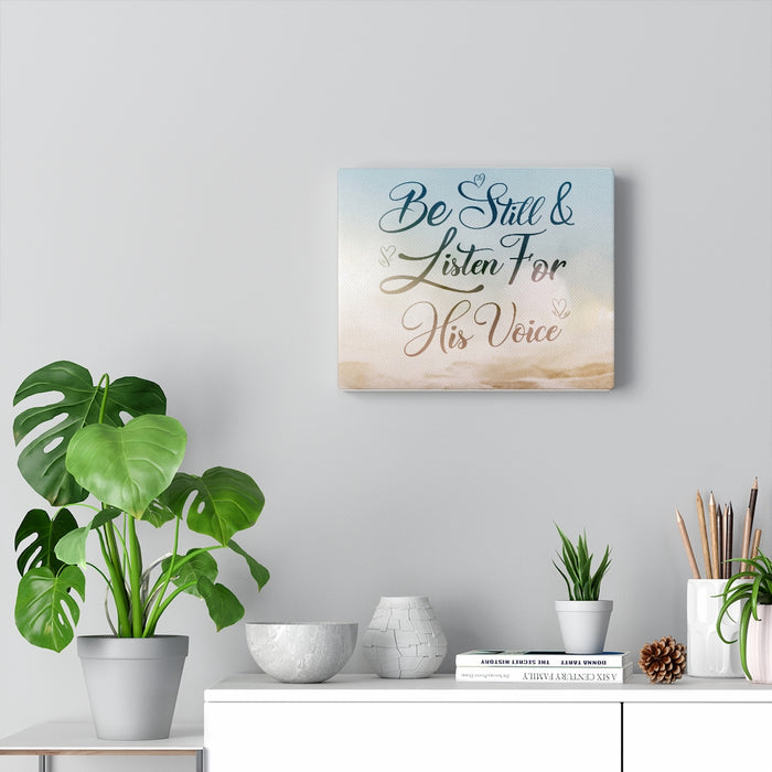 Be Still & Listen for His Voice Canvas Gallery Wraps