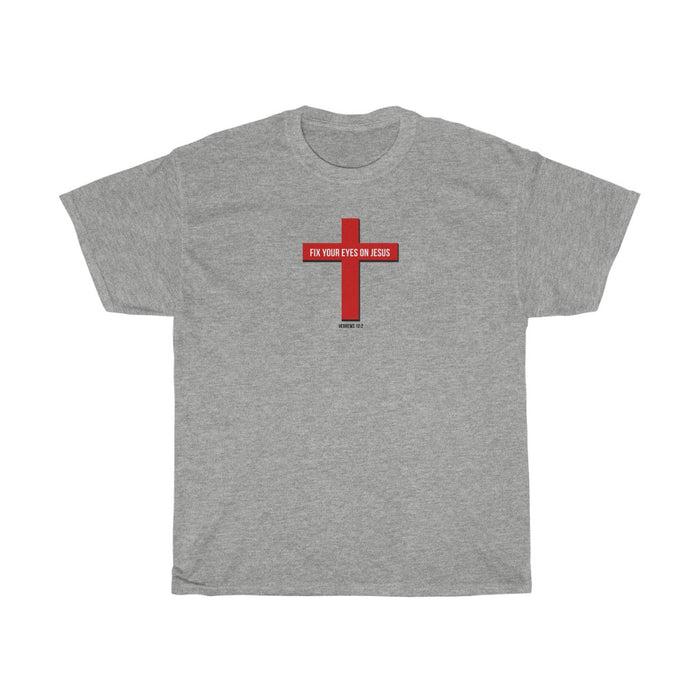 Fix Your Eyes on Jesus Women Unisex Heavy Cotton Tee