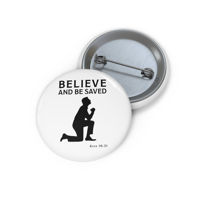 Believe and Be Saved Custom Pin Buttons