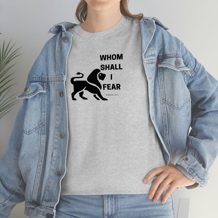 Whom Shall I Fear Men Unisex Heavy Cotton Tee