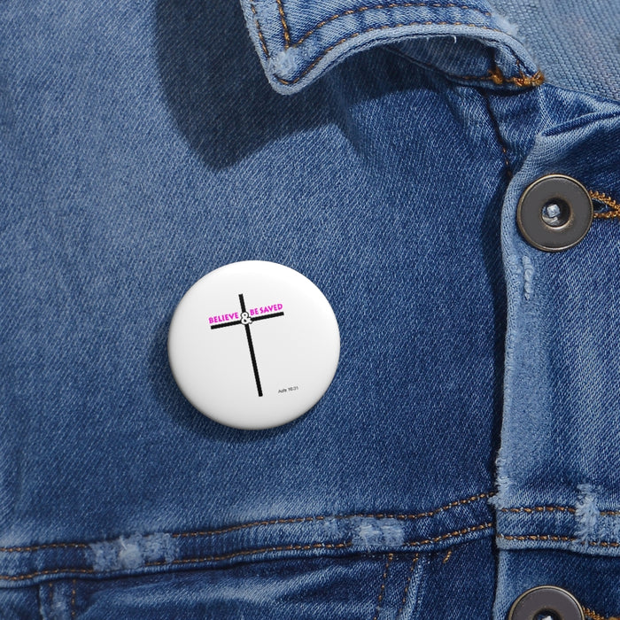 Believe and Be Saved 2.0 Custom Pin Buttons