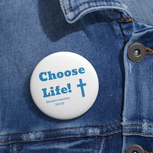 Choose Life 2.0 Custom Pin Buttons