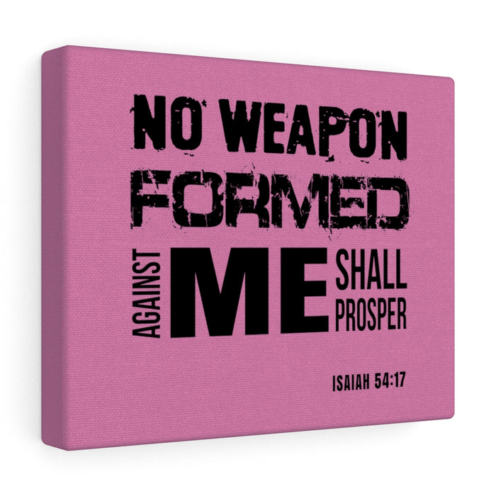 No Weapon Formed Against You Shall Prosper Canvas Gallery Wraps