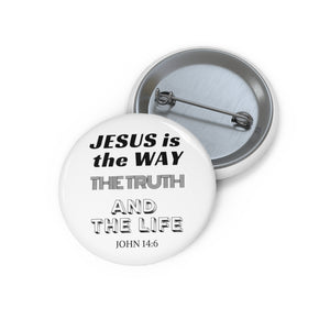 Jesus Is The Only Way Custom Pin Buttons