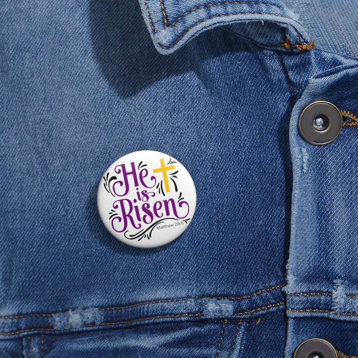 He is Risen Custom White Pin Buttons