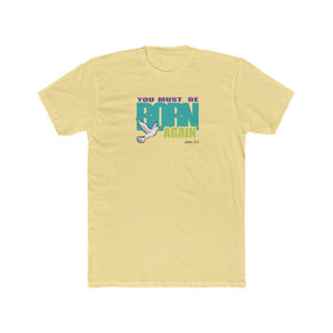 You Must Be Born Again Men's Cotton Crew Tee