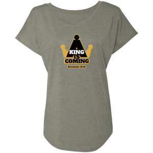 A King is Coming Ladies Triblend Dolman Tee