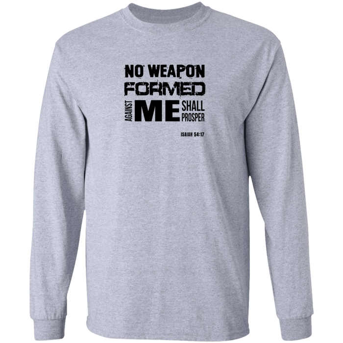 No Weapon Formed Against Me Shall Prosper Men’s LS Tee