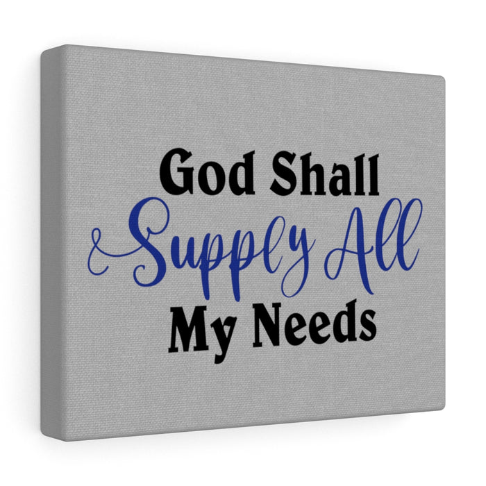 God Shall Supply All My Needs Canvas Gallery Wraps