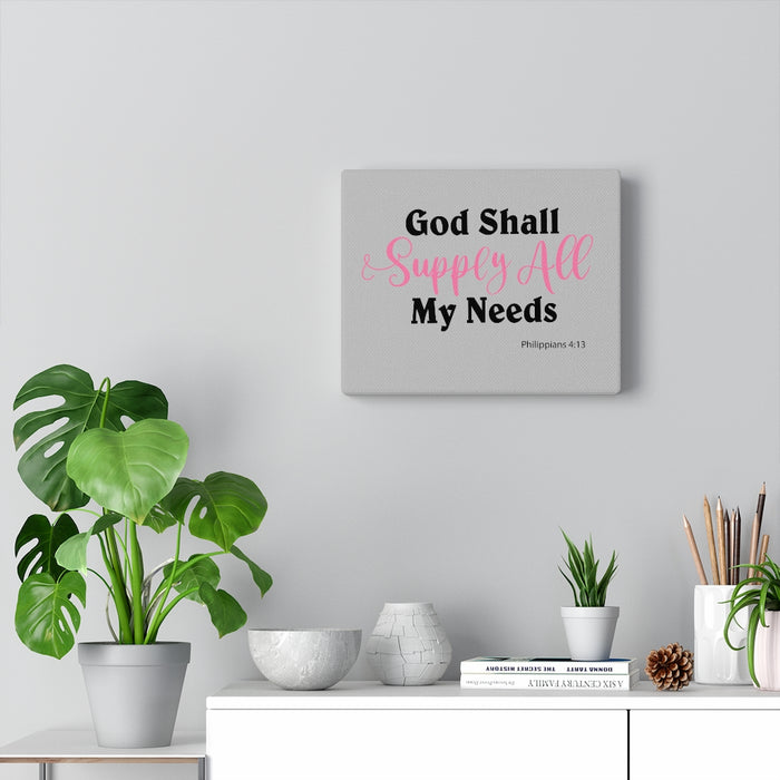 God Shall Supply All My Needs Canvas Gallery Wraps