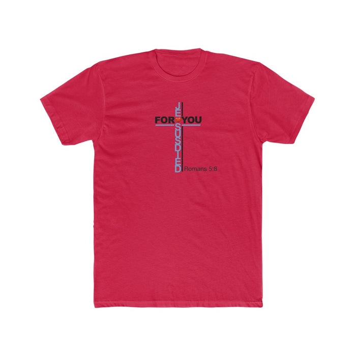 Jesus Died For You Men's Cotton Crew Tee